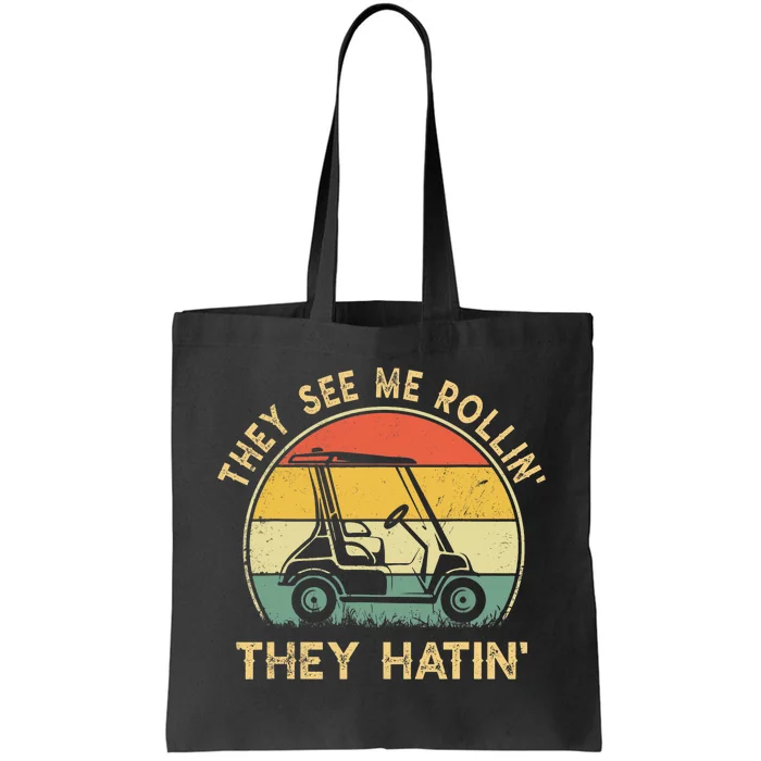 They See Me Rollin They Hatin Golfer Funny Golf Cart Tote Bag