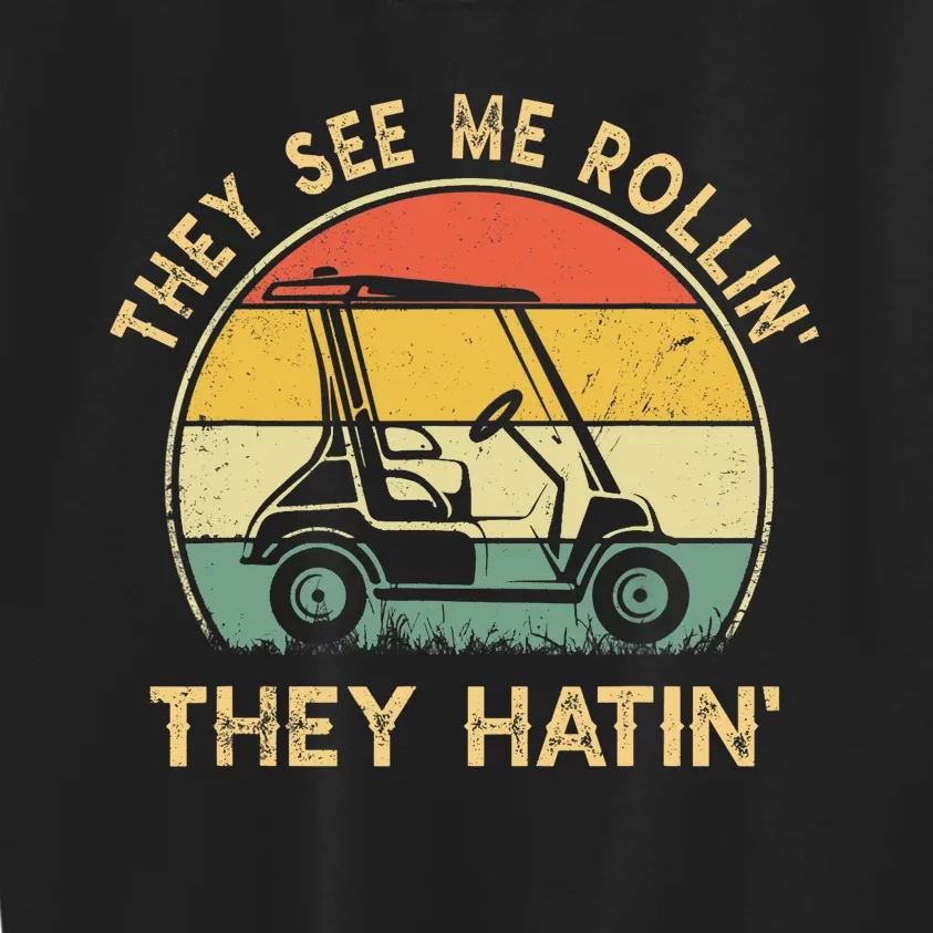 They See Me Rollin They Hatin Golfer Funny Golf Cart Kids Sweatshirt