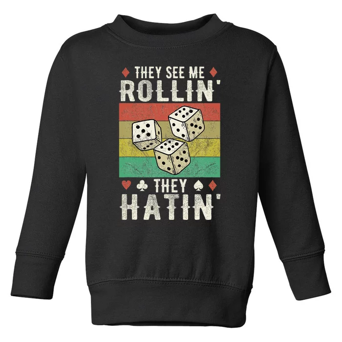 They See Me Rollin They Hatin Vintage Dice Toddler Sweatshirt