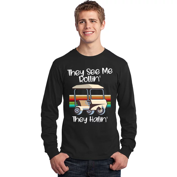 They See Me Rolling Golf Cart Funny Golfer Long Sleeve Shirt