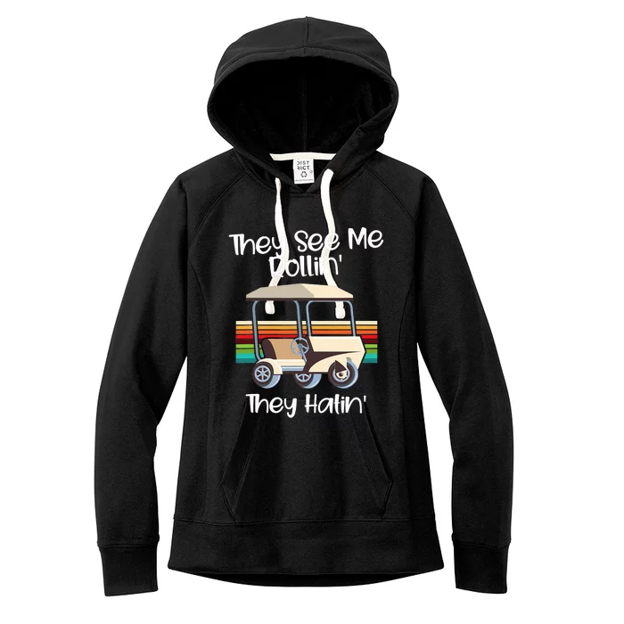 They See Me Rolling Golf Cart Funny Golfer Women's Fleece Hoodie