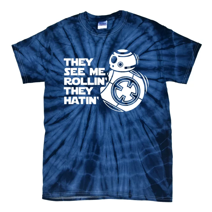 They See Me Rollin They Hatin Tie-Dye T-Shirt