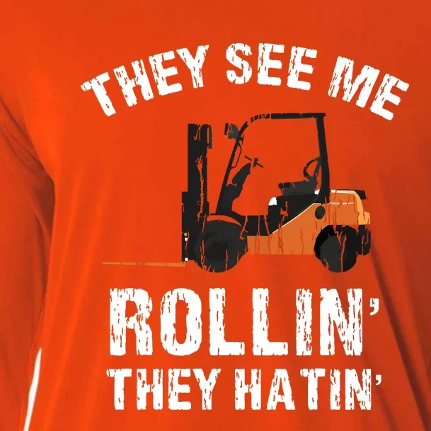 They See Me Rollin They Hatin Funny Forklift Driver Gift Cooling Performance Long Sleeve Crew