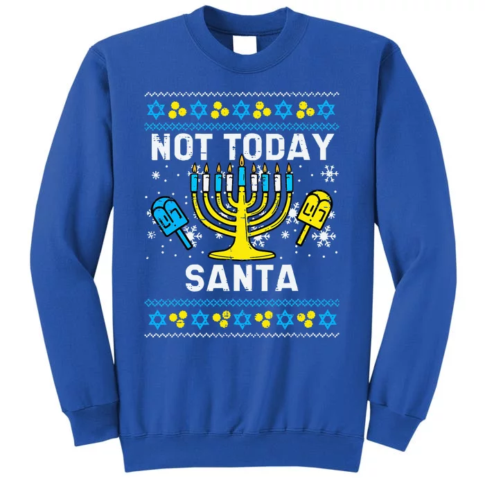 Today Santa Not Ugly Hanukkah Chanukah Jewish Tall Sweatshirt