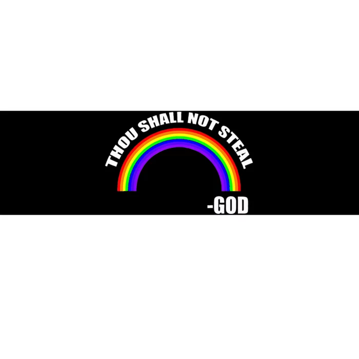 Thou Shall Not Steal Gods Rainbow Bumper Sticker