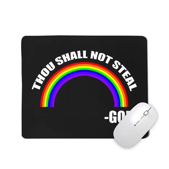 Thou Shall Not Steal Gods Rainbow Mousepad