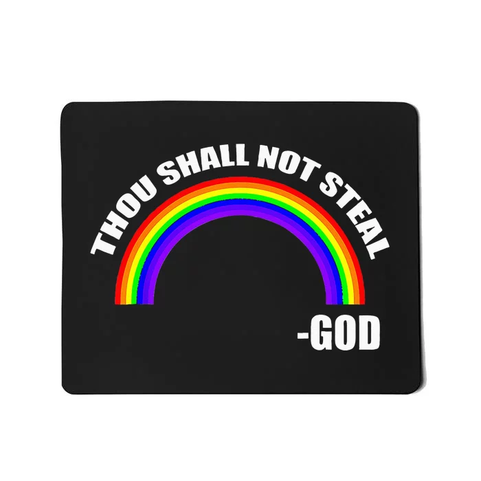 Thou Shall Not Steal Gods Rainbow Mousepad