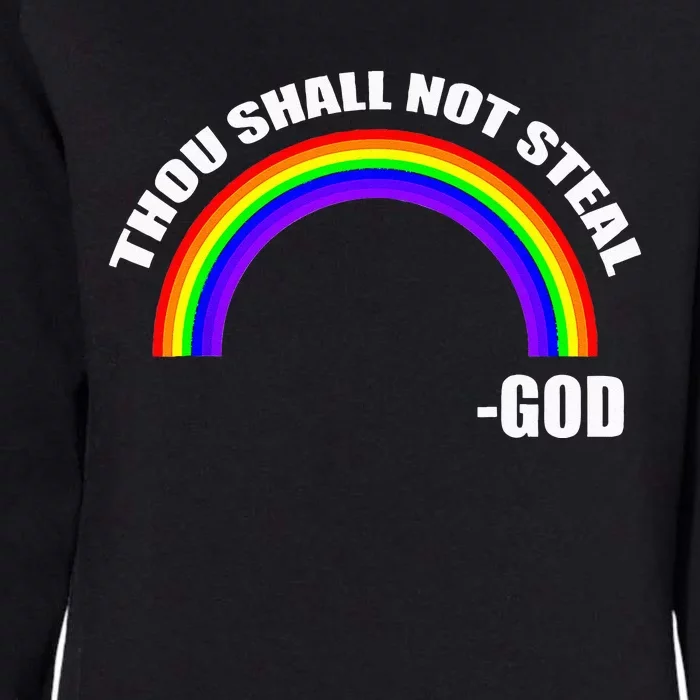 Thou Shall Not Steal Gods Rainbow Womens California Wash Sweatshirt