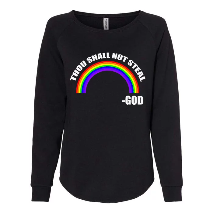 Thou Shall Not Steal Gods Rainbow Womens California Wash Sweatshirt