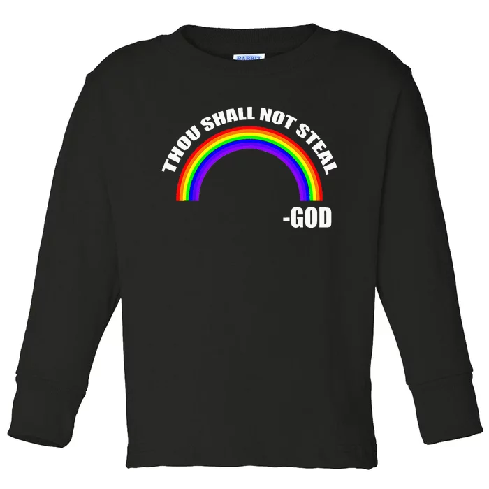 Thou Shall Not Steal Gods Rainbow Toddler Long Sleeve Shirt