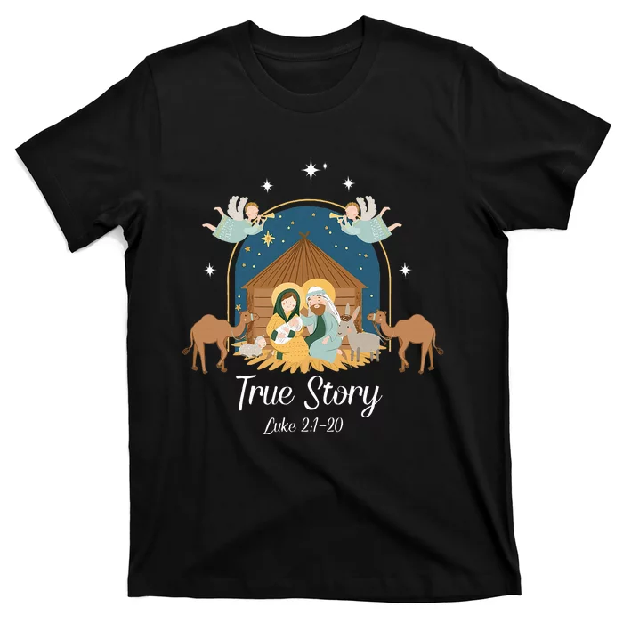 True Story Nativity Scene Christmas Baby Jesus Christian T-Shirt