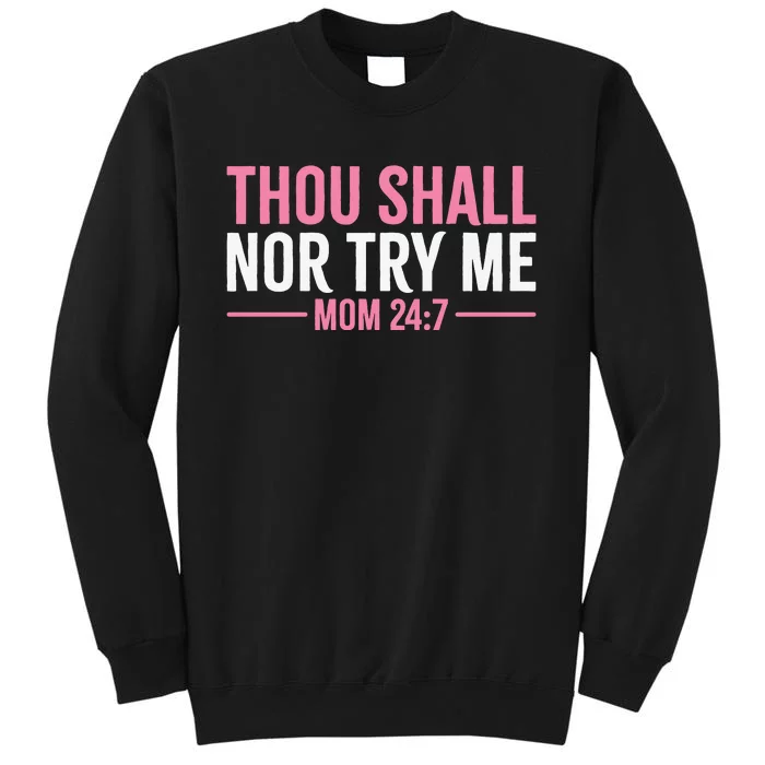 They Shall Not Try Me Christian Mom Mother's Day Tall Sweatshirt