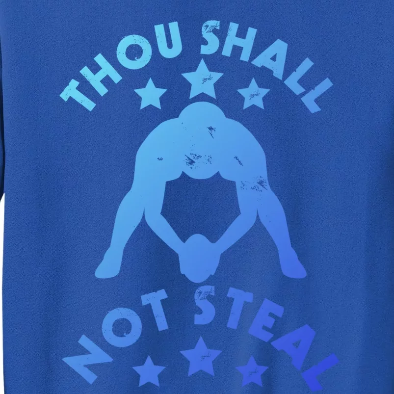 Thou Shall Not Steal Funny Baseball Softball Catcher Great Gift Sweatshirt