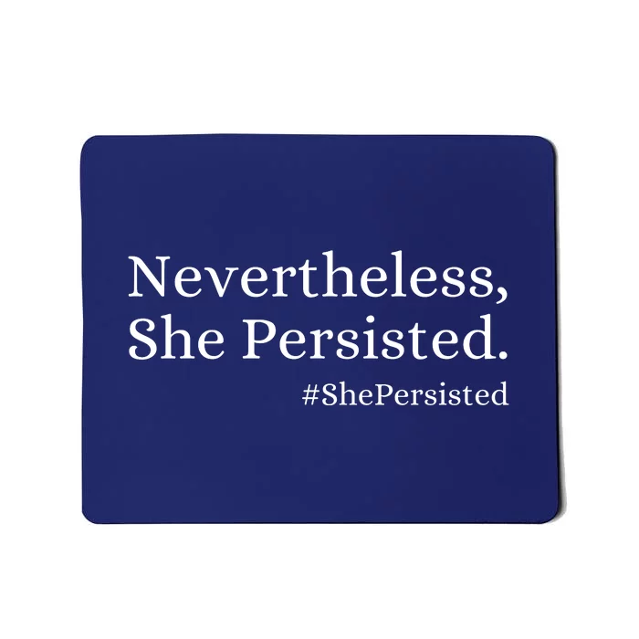 That Says Nevertheless She Persisted Mousepad