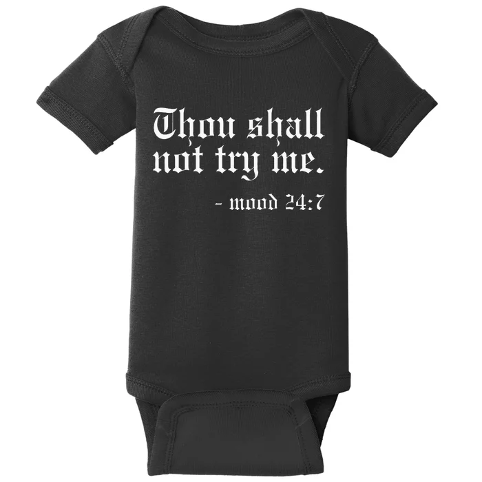 Thou Shall Not Try Me Mood 247 Funny Oldschool Baby Bodysuit