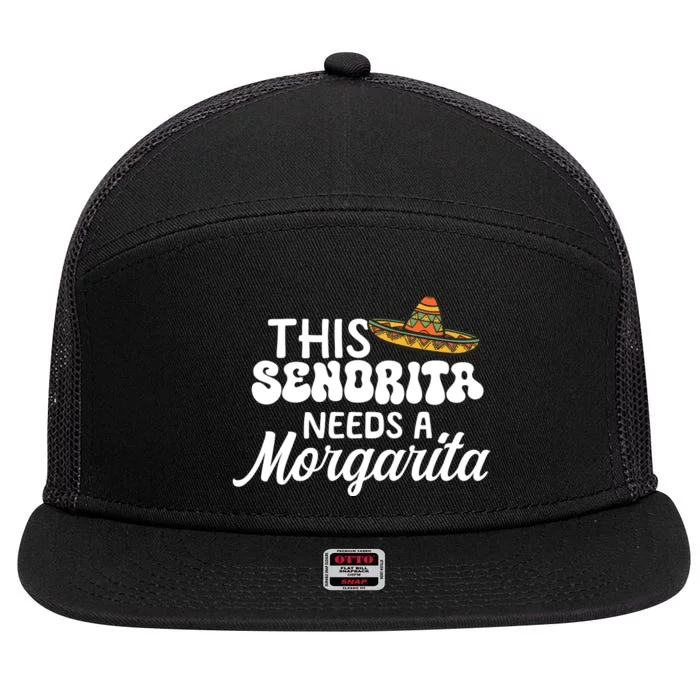 This Senorita Needs A Margarita Cinco De Mayo Celebration 7 Panel Mesh Trucker Snapback Hat