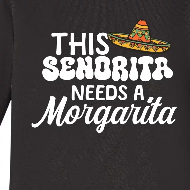 This Senorita Needs A Margarita Cinco De Mayo Celebration Baby Long Sleeve Bodysuit