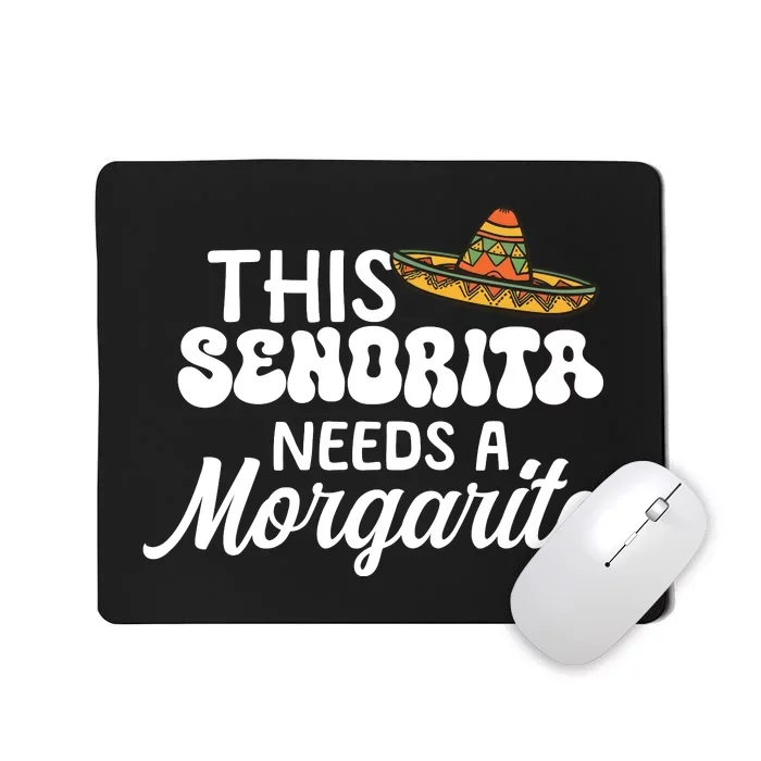 This Senorita Needs A Margarita Cinco De Mayo Celebration Mousepad