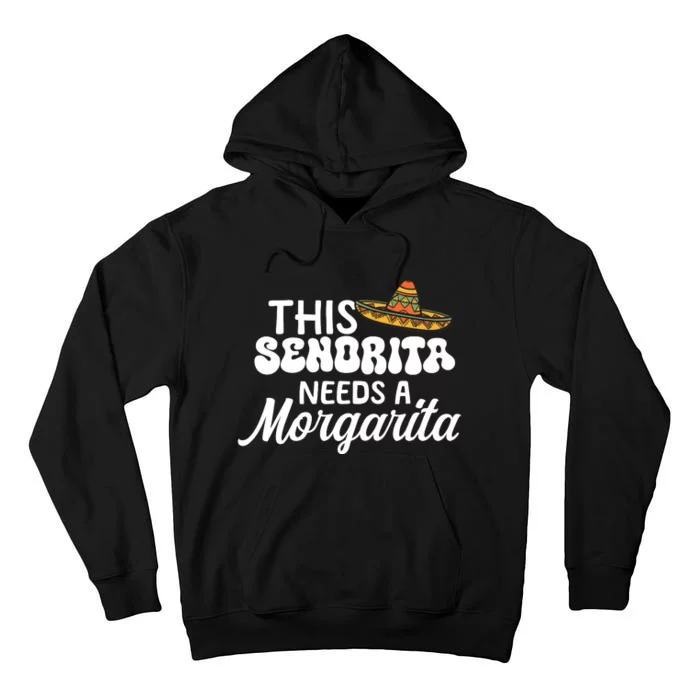 This Senorita Needs A Margarita Cinco De Mayo Celebration Tall Hoodie