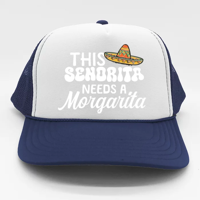 This Senorita Needs A Margarita Cinco De Mayo Celebration Trucker Hat