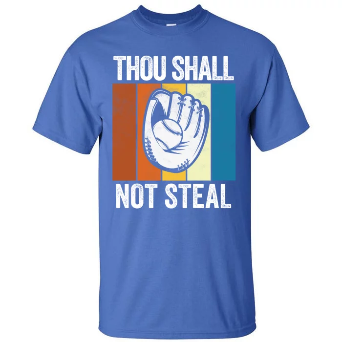 Thou Shall Not Steal Funny Baseball Gift Tall T-Shirt