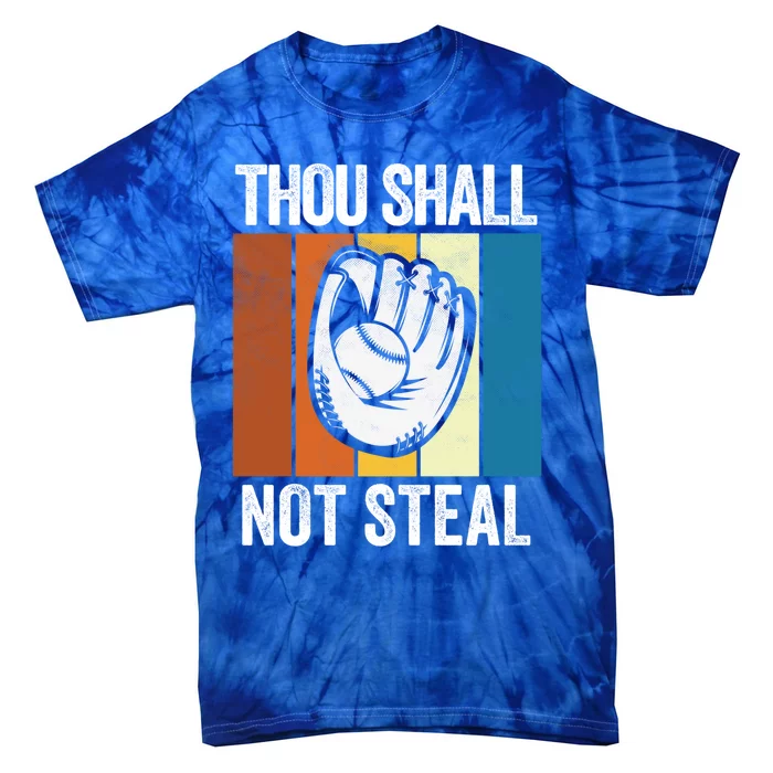 Thou Shall Not Steal Funny Baseball Gift Tie-Dye T-Shirt