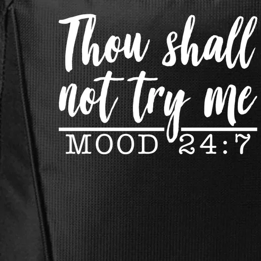 Thou Shall Not Try Me Mood 247 Funny City Backpack