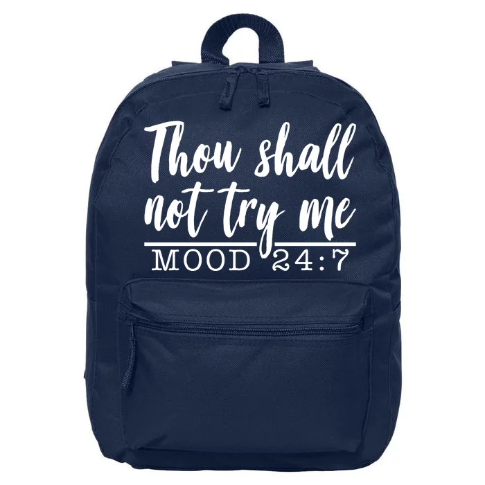 Thou Shall Not Try Me Mood 247 Funny 16 in Basic Backpack