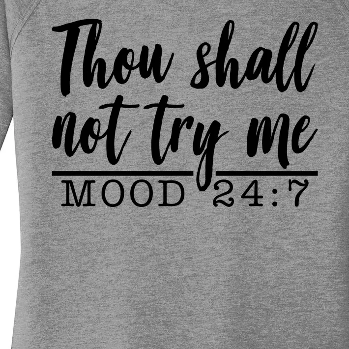 Thou Shall Not Try Me Mood 247 Funny Women's Perfect Tri Tunic Long Sleeve Shirt