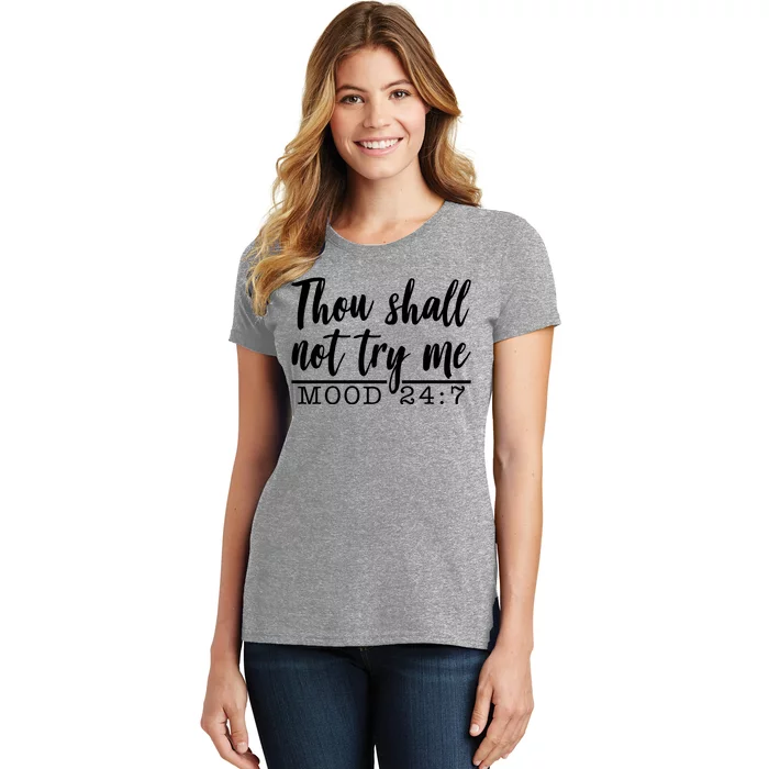 Thou Shall Not Try Me Mood 247 Funny Women's T-Shirt