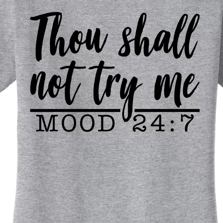 Thou Shall Not Try Me Mood 247 Funny Women's T-Shirt