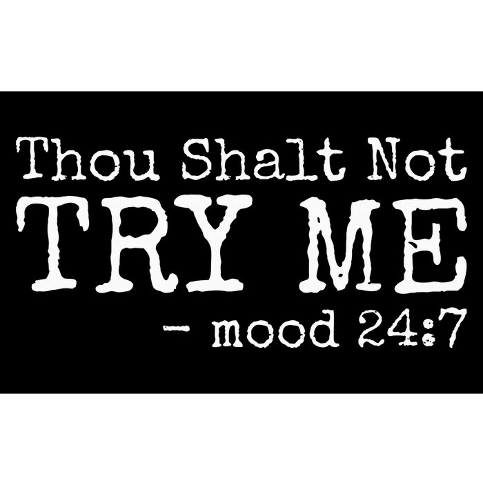 Thou Shalt Not Try Me Mood 24 7 Funny Sarcastic Graphic Bumper Sticker