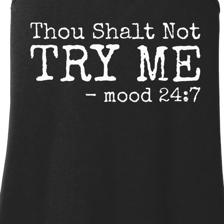 Thou Shalt Not Try Me Mood 24 7 Funny Sarcastic Graphic Ladies Essential Tank