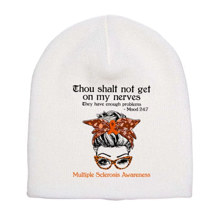 Thou Shalt Not Get On My Nerves Multiple Sclerosis Awareness Messy Bun MS Short Acrylic Beanie