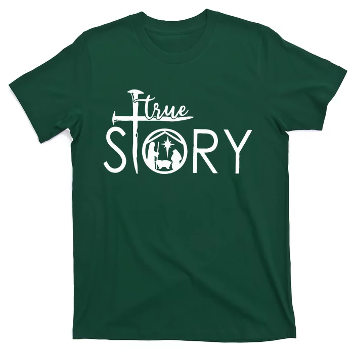 True Story Nativity Christian Christmas T-Shirt