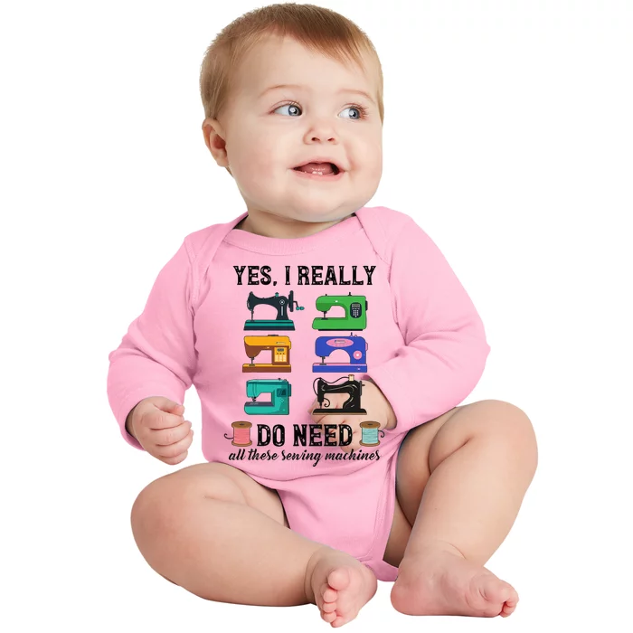 Tailors Sewers Need All Sewing Machines Tailor Lover Gift Baby Long Sleeve Bodysuit