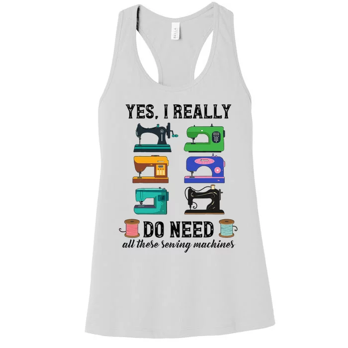 Tailors Sewers Need All Sewing Machines Tailor Lover Gift Women's Racerback Tank