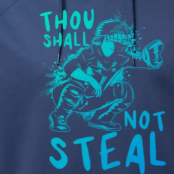 Thou Shall Not Steal Softball Catcher Gift Performance Fleece Hoodie