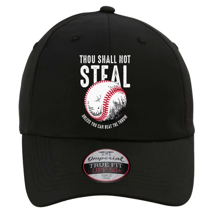 Thou Shall Not Steal Unless You Can Beat The Throw Baseball The Original Performance Cap