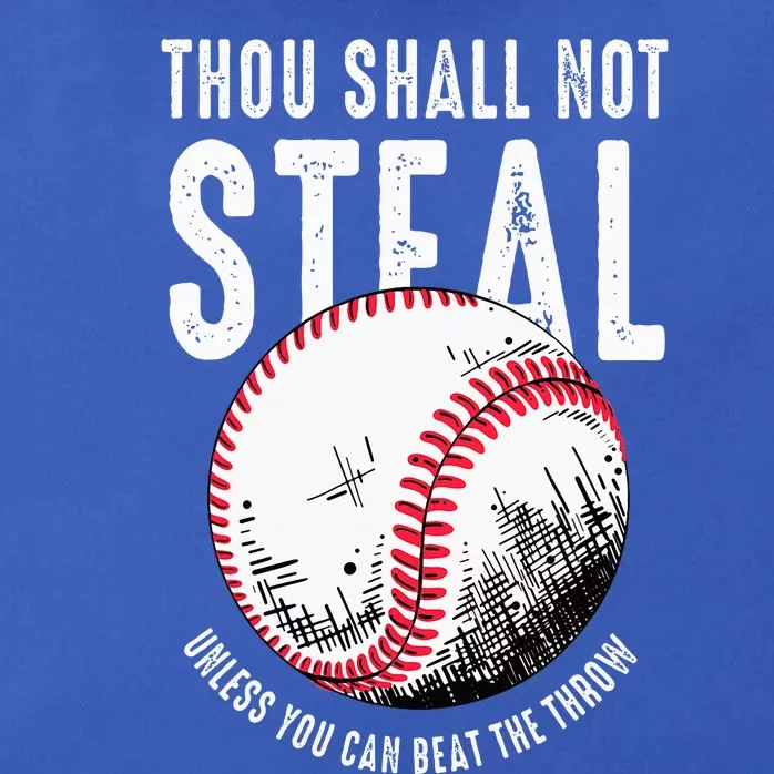 Thou Shall Not Steal Unless You Can Beat The Throw Baseball Zip Tote Bag