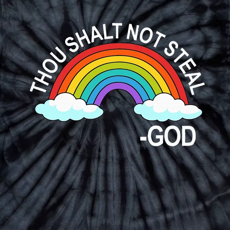 Thou Shalt Not Steal God Rainbow A Promise Of God Tie-Dye T-Shirt