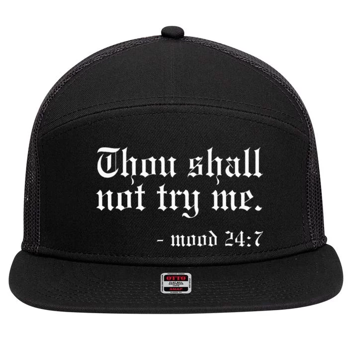 Thou Shall Not Try Me Mood 247 Funny Oldschool 7 Panel Mesh Trucker Snapback Hat