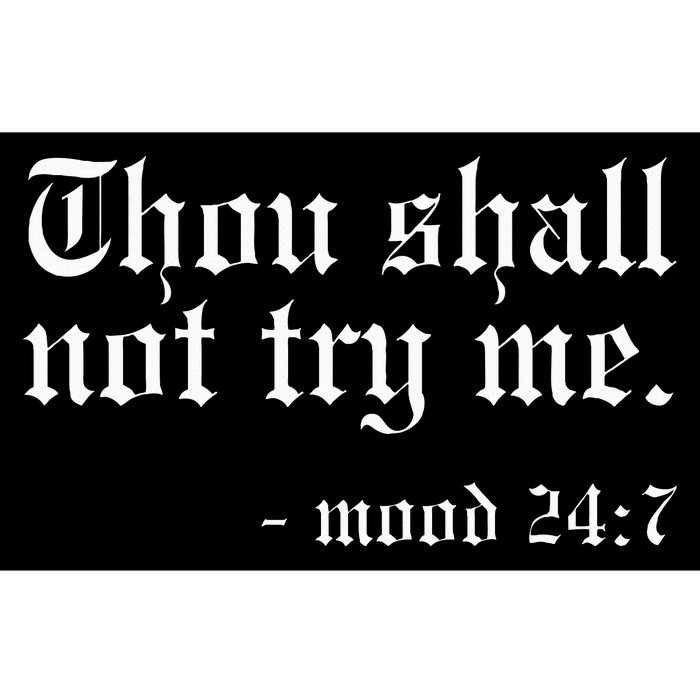 Thou Shall Not Try Me Mood 247 Funny Oldschool Bumper Sticker