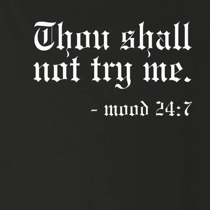 Thou Shall Not Try Me Mood 247 Funny Oldschool Toddler Long Sleeve Shirt