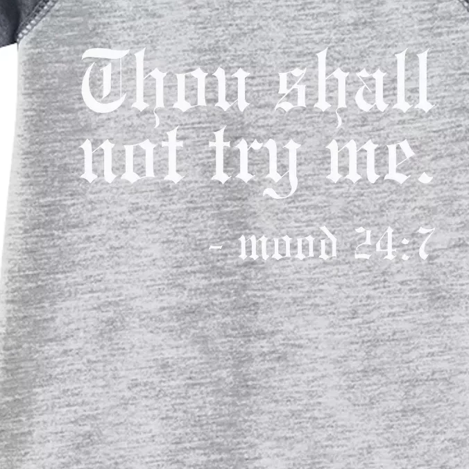 Thou Shall Not Try Me Mood 247 Funny Oldschool Infant Baby Jersey Bodysuit