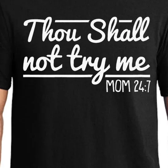 Thou Shall Not Try Me Mom 24 7 Mothers Day Pajama Set