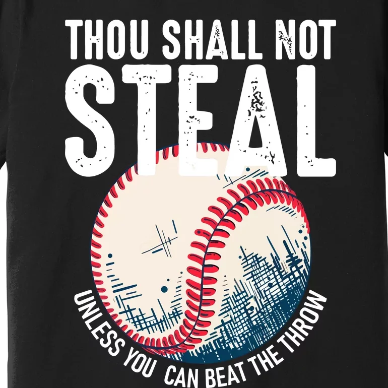 Thou Shall Not Steal Baseball Premium T-Shirt