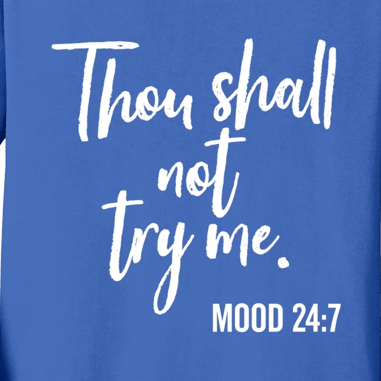 Thou Shall Not Try Me Mood 24:7 Brush Meaningful Gift Kids Long Sleeve Shirt