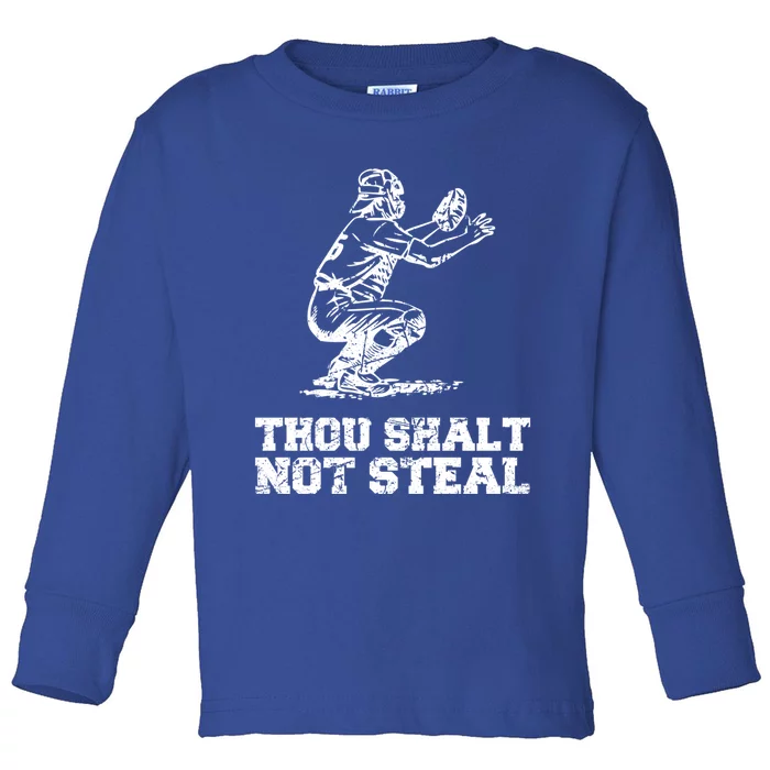 Thou Shalt Not Steal Funny Baseball Player Catcher Vintage Gift Toddler Long Sleeve Shirt