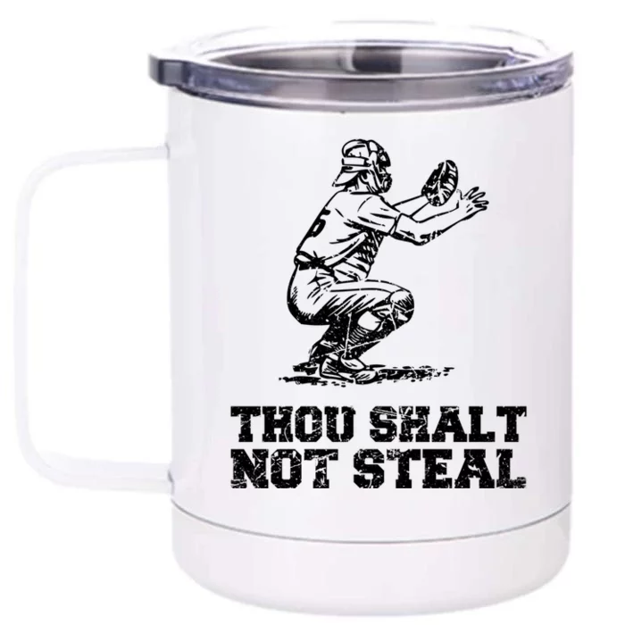 Thou Shalt Not Steal Funny Baseball Player Catcher Vintage Gift Front & Back 12oz Stainless Steel Tumbler Cup